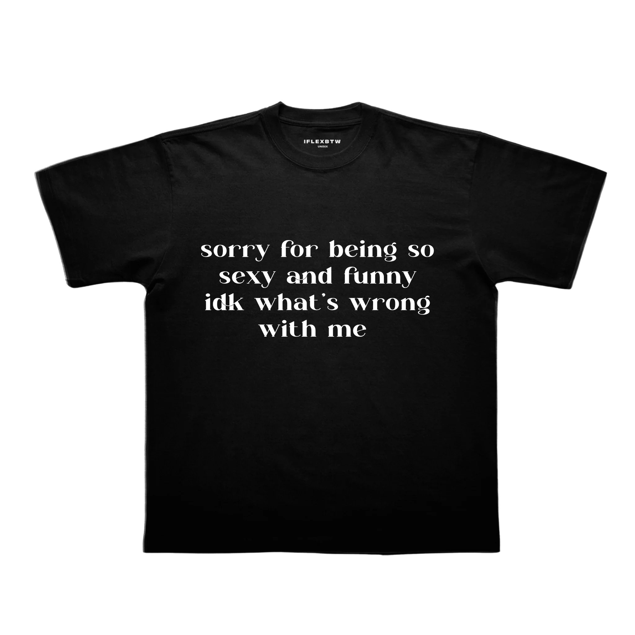 SORRY FOR BEING SO SEXY TEE - Image 2